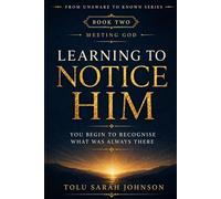 Learning to Notice Him: You Begin To Recognize What Was Always There (From Unaware to Known Series)