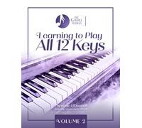 Learning to Play All 12 Keys (The Gospel Method Piano)
