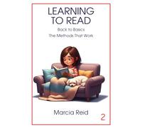 Learning to Read 2: Back to Basics - The Methods That Work