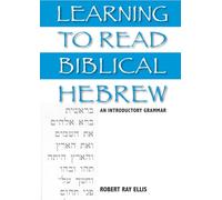 Learning to Read Biblical Hebrew: An Introductory Grammar