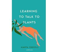 Learning To Talk To Plants: Marta Orriols