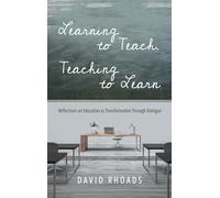 Learning to Teach, Teaching to Learn: Reflections on Education as Transformation Through Dialogue