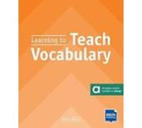 Learning to Teach Vocabulary: Teacher's Resource Book with digital extras