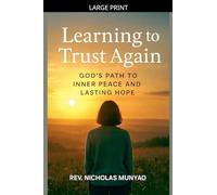 Learning to Trust Again: God's Path to Inner Peace and Lasting Hope