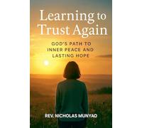 Learning to Trust Again: God's Path to Inner Peace and Lasting Hope