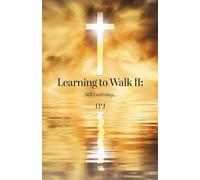 Learning to Walk II: Still Learning...