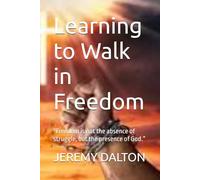 Learning to Walk in Freedom: “Freedom is not the absence of struggle, but the presence of God.”