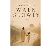 LEARNING TO WALK SLOWLY
