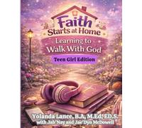 Learning To Walk With God: Teen Girl Edition (Faith Starts At Home)