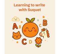 Learning to write with Suquet - Calligraphy book for children: Handwriting workbook for kids
