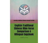 Learning Traditional Chinese through the Bible: English-Traditional Chinese Bible Verse Comparison & Bilingual Copybook: 透過聖經學習繁體中文 (Learning Chinese through the Bible)