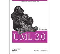 Learning UML 2.0 – Una introducción práctica a UML – O’Reilly Verlag