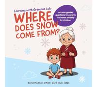 Learning with Grandma Lulu: Where Does Snow Come From?