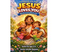 Learning with Jesus Series: JESUS LOVES YOU: Bible Verses Coloring Book for Kids (Little Stories with Jesus)