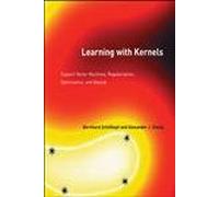 Learning with Kernels: Support Vector Machines, Regularization, Optimization, and Beyond (Adaptive Computation and Machine Learning series)