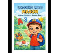 Learning with Mason: Letters, Numbers, Shapes and Colors for Toddlers