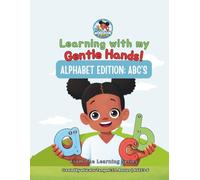 Learning with my Gentle Hands!: Alphabet Edition: ABC'S (The Learning Series)
