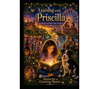 Learning With Priscilla: Understanding the World