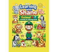 Learning with Shane: Animal A-Z Coloring Activity Book: Color, Learn, & Explore with Animal Friends