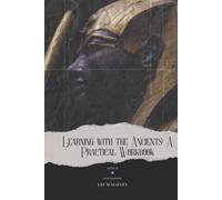 Learning with the Ancients: A Practical Workbook