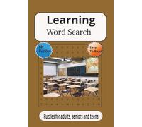 Learning Word Search: Word searches with easy to read print about Schools, Teaching, Students, and more} 6x9 inches, 110 pages] 50+ puzzles} Gift for vacations, holidays, and easy times.