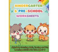 Learning Worksheets for Pre-School and Kindergarten: Alphabet, Counting, Math, Tracing, and Fun Activities for Kids Ages 3-6