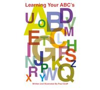 Learning Your ABC's: By Paul Graff