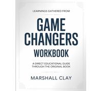 Learnings Gathered From Game Changers: A Direct Educational Guide Through The Original Book