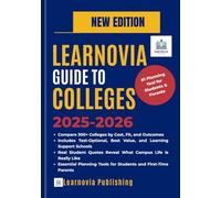 LEARNOVIA GUIDE TO COLLEGES 2025-2026: The Essential College Guide for Students and Parents: Admissions, Academics, Campus Life, Cost, and Graduation Outcomes