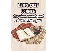 Lea's Cozy Corner: Fireplace Sounds and Scribbled Thoughts: Funny Holiday Notebook for Women Named Lea | Personalized Lined Journal for Writing, Birthdays, Coworkers & Stocking Stuffers