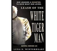 Leash of the White Tiger Man: A Dark Paranormal Romantic Suspense (Genma Series)