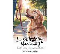 Leash Training Made Easy: Stop the Pulling and Enjoy Peaceful Walks