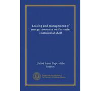 Leasing and management of energy resources on the outer continental shelf (Vol-1)