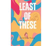 Least of These: Least of These: A Christian Christmas Story of Friendship, Courage, and Healing