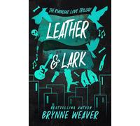 Leather &Lark (The Ruinous Love Trilogy 2) | Brynne Weaver