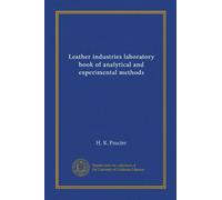 Leather industries laboratory book of analytical and experimental methods
