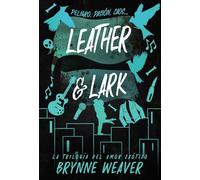 Leather & Lark: La trilogía del amor caótico 2 (Contraluz)