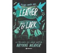 Leather & Lark: La trilogía del amor caótico, 2 (Novela romántica)