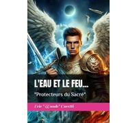 L'Eau et le Feu: "Protecteurs du Sacré"