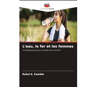 L'eau, le fer et les femmes: Conséquences pour la santé et la nutrition