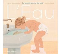 L'Eau: Le monde autour de moi