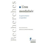 L'eau mondialisée: La gouvernance en question