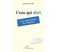 L'eau qui dort: Les mécanismes de l’emprise