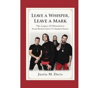 LEAVE A WHISPER, LEAVE A MARK: The Legacy Of Shinedown - From Broken Starts To Stadium Hearts