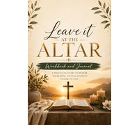 Leave It At The Altar: Workbook and Jounral