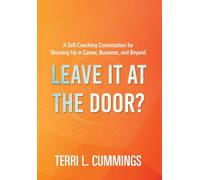Leave It at the Door?: A Self-Coaching Conversation for Showing Up in Career, Business, and Beyond