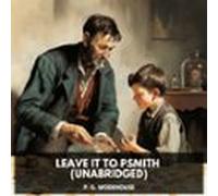 Leave It To Psmith (unabridged) (audiolibro)