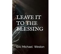 Leave It To The Blessing
