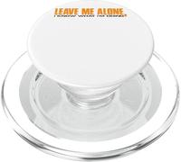 Leave Me Alone, I Know What I'm Doing ||-. PopSockets PopGrip para MagSafe