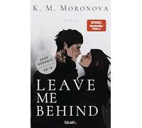 Leave Me Behind: Roman - Der Dark-Romance-Hype endlich auf Deutsch: 1